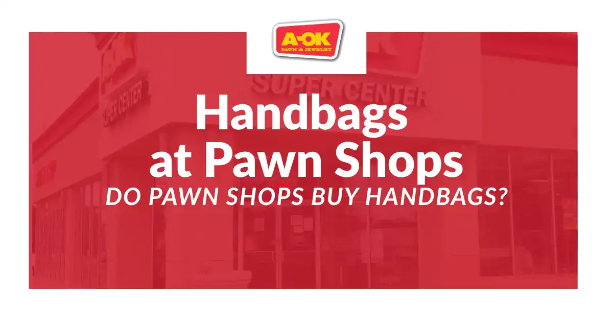 Do Pawn Shops Buy Handbags